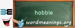 WordMeaning blackboard for hobble